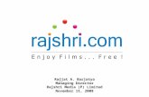 Rajjat A. Barjatya Managing Director Rajshri Media (P) Limited November 11, 2008.