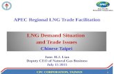 CPC CORPORATION, TAIWAN 1 LNG Demand Situation and Trade Issues Chinese Taipei APEC Regional LNG Trade Facilitation Jane. H.J. Liao Deputy CEO of Natural.
