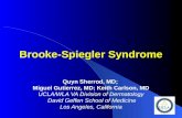 Brooke-Spiegler Syndrome Quyn Sherrod, MD; Miguel Gutierrez, MD; Keith Carlson, MD UCLA/WLA VA Division of Dermatology David Geffen School of Medicine.