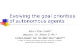 Evolving the goal priorities of autonomous agents Adam Campbell* Advisor: Dr. Annie S. Wu* Collaborator: Dr. Randall Shumaker** School of Electrical Engineering.