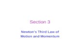 Section 3 Newton’s Third Law of Motion and Momentum.