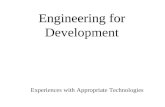Engineering for Development Experiences with Appropriate Technologies.