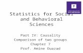 Statistics for Social and Behavioral Sciences Part IV: Causality Comparison of two groups Chapter 7 Prof. Amine Ouazad.