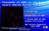 MMT Science Symposium1 “false-color” 0.5-7 keV X-ray image of the Bootes field Thousands of AGNs in the 9.3 square degree Bootes field * X-ray and infrared.