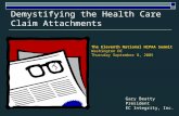 Demystifying the Health Care Claim Attachments The Eleventh National HIPAA Summit Washington DC Thursday September 8, 2005 Gary Beatty President EC Integrity,
