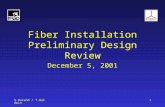 S.Durand / T.Baldwin1 Fiber Installation Preliminary Design Review December 5, 2001.
