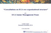1 “Consultations on ECA new organizational structure” with ECA Senior Management Team “Consultations on ECA new organizational structure” with ECA Senior.
