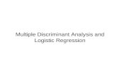 Multiple Discriminant Analysis and Logistic Regression.