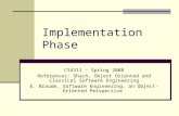 Implementation Phase CS4311 – Spring 2008 References: Shach, Object Oriented and Classical Software Engineering E. Braude, Software Engineering, an Object-Oriented.