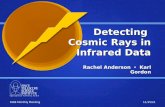 Detecting Cosmic Rays in Infrared Data Rachel Anderson  Karl Gordon 11/26/2015RIAB Monthly Meeting.