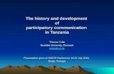 The history and development of participatory communication in Tanzania Thomas TufteThomas Tufte Roskilde University, DenmarkRoskilde University, Denmark.