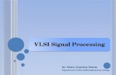 VLSI Signal Processing Dr. Elwin Chandra Monie Department of ECE, RMK Engineering College.