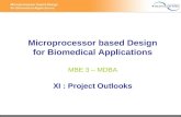 Microprocessor based Design for Biomedical Applications MBE 3 – MDBA XI : Project Outlooks.