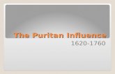 The Puritan Influence 1620-1760. Who Are the Puritans? The Puritans are a group of people who became discontent with the Church of England. They wanted.