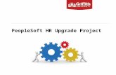 PeopleSoft HR Upgrade Project. HR Upgrade Project 2  Project will result in a fully integrated HR solution for recruitment, appointments, onboarding,