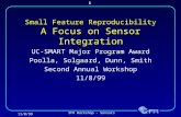 11/8/99 SFR Workshop - Sensors 1 Small Feature Reproducibility A Focus on Sensor Integration UC-SMART Major Program Award Poolla, Solgaard, Dunn, Smith.