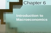 Chapter 6 Introduction to Macroeconomics McGraw-Hill/Irwin Copyright © 2009 by The McGraw-Hill Companies, Inc. All rights reserved.