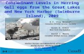 Contaminant Levels in Herring Gull eggs from the Great Lakes and New York Harbor (Swinburne Island), 2009 D.V. Chip Weseloh Canadian Wildlife Service -