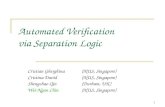 1 Automated Verification via Separation Logic Cristian Gherghina (NUS, Singapore) Cristina David(NUS, Singapore) Shengchao Qin(Durham, UK) Wei-Ngan Chin(NUS,