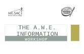 WORKSHOP THE A.W.E. INFORMATION. PURPOSE OF THE A.W.E. (ASSESSMENT OF WRITTEN ENGLISH) The purpose of the A.W.E. is to place a student into the writing.