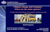 13-14 June 2007 Old Parliament House Canberra Climate change and transport What are the main options? Trends and projections of transport energy use and.