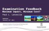Examination Feedback Maximum Impact, Minimum Cost? Paul L. Latreille Seminar January 24 th 2011.