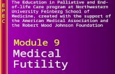 EPECEPECEPECEPEC EPECEPECEPECEPEC Medical Futility Module 9 The Education in Palliative and End-of-life Care program at Northwestern University Feinberg.