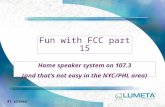 41 slides Fun with FCC part 15 Home speaker system on 107.3 (and that’s not easy in the NYC/PHL area)