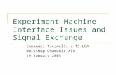 Experiment-Machine Interface Issues and Signal Exchange Emmanuel Tsesmelis / TS-LEA Workshop Chamonix XIV 19 January 2005.