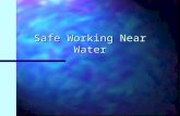 Safe Working Near Water. Aims & objectives Identify risks Identify risks Identify features in and around water Identify features in and around water PPE.