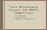 Truck Maintenance Project for MOPTA Competition Ron Dearing Jason Kratz Angelika Leskovskaya.
