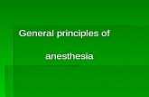 General principles of General principles of anesthesia anesthesia.