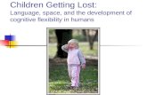 Children Getting Lost: Language, space, and the development of cognitive flexibility in humans.
