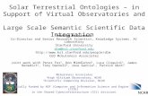 Solar Terrestrial Ontologies – in Support of Virtual Observatories and Large Scale Semantic Scientific Data Integration Deborah McGuinness Co-Director.