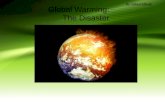 Global Warming: The Disaster By: Nabeel Effendi. Overview of the presentation What is global warming? What is the greenhouse effect? Who causes global.