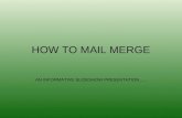 HOW TO MAIL MERGE AN INFORMATIVE SLIDESHOW PRESENTATION…..