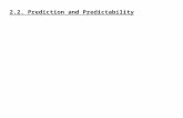2.2. Prediction and Predictability. Predictability “If we claim to understand the climate system surely we should be able to predict it!” If we cannot.