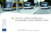 Vincent LEINER Clean Transport and Sustainable Urban Mobility The EU, urban mobility and Sustainable Urban Mobility Plans.
