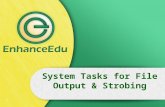System Tasks for File Output & Strobing 1. Introduction There are tasks and functions that are used to generate input and output during simulation. Their.