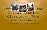 Ethnography in the Social Studies Classroom: Tips for Teachers A presentation by Katie McNamara.