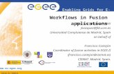 INFSO-RI-508833 Enabling Grids for E-sciencE  Workflows in Fusion applications José Luis Vázquez-Poletti jlvazquez@fdi.ucm.es Universidad.