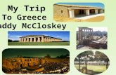My Trip To Greece Maddy McCloskey. Dear Diary Dear Diary, I can’t wait to get to Greece! I’m going to see the Parthenon, the Agora, the Theater, the Gymnasium.