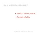Socio- Economical Sustainability How do we define the problem today ? Agustí Canadell - Sofie Deboutte - Clinton Lucas.