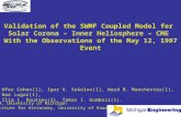 Validation of the SWMF Coupled Model for Solar Corona – Inner Heliosphere – CME With the Observations of the May 12, 1997 Event Ofer Cohen(1), Igor V.