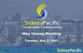 May House Meeting Sidney Graduate Community Tuesday, May 1 st 2007 Pacific.