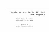 Explorations in Artificial Intelligence Prof. Carla P. Gomes gomes@cs.cornell.edu Module 3 Logic Representations.