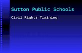 Sutton Public Schools Civil Rights Training. Why provide on-line training? Annual training is mandated by DESE. Annual training is mandated by DESE. All.