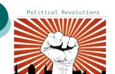 Political Revolutions. Do Now #25 The unit we are about to cover is about political revolutions around the world. A revolution is a sudden, complete or.