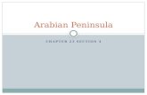 CHAPTER 23 SECTION 4 Arabian Peninsula. I can explain how the discovery of oil changed the Arabian Peninsula. I can describe how Saudi Arabia has tried.
