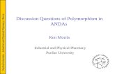 Purdue University – Industrial and Physical Pharmacy - Morris Discussion Questions of Polymorphism in ANDAs Ken Morris Industrial and Physical Pharmacy.